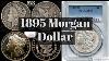 Extremely Rare 1895 Morgan Dollar History And The Basics You Should Know
