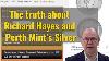 The Truth About Richard Hayes And Perth Mint S Silver